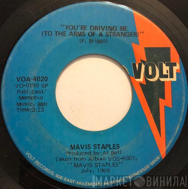 Mavis Staples - You're Driving Me (To The Arms Of A Stranger) / A House Is Not A Home