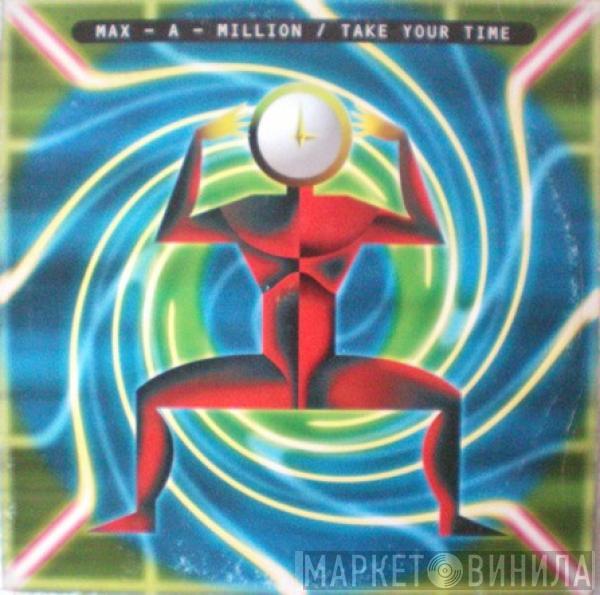 Max-A-Million - Take Your Time