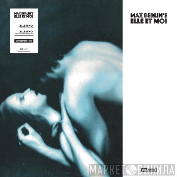 Max Berlin - Elle Et Moi