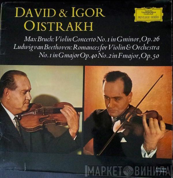 Max Bruch, Ludwig van Beethoven, David Oistrach, Igor Oistrach - Violin Concerto No. 1 In G Minor, Op. 26 / Romances For Violin & Orchestra No. 1 In G Major Op. 40 No. 2 In F Major, Op. 50