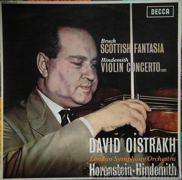 Max Bruch, Paul Hindemith, David Oistrach, The London Symphony Orchestra, Jascha Horenstein - Scottish Fantasia / Violin Concerto