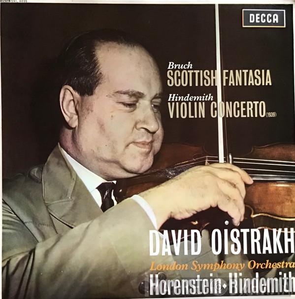 Max Bruch, Paul Hindemith, David Oistrach, The London Symphony Orchestra, Jascha Horenstein - Scottish Fantasia / Violin Concerto