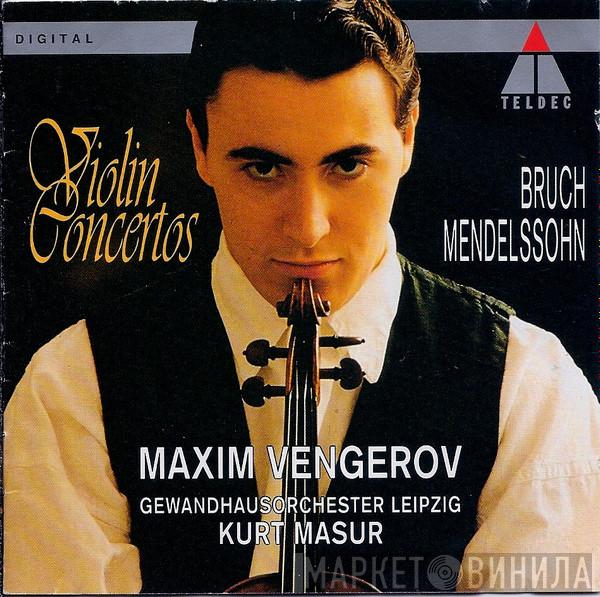 Max Bruch, Felix Mendelssohn-Bartholdy, Maxim Vengerov, Gewandhausorchester Leipzig, Kurt Masur - Violin Concertos