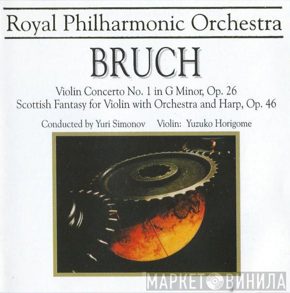 Max Bruch, The Royal Philharmonic Orchestra, Yuri Simonov, Yuzuko Horigome - Violin Concerto No. 1 In G Minor, Op. 26 - Scottish Fantasy For Violin With Orchestra And Harp, Op. 46