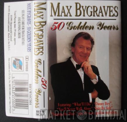 Max Bygraves - 50 Golden Years