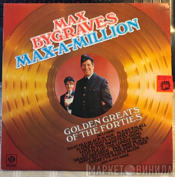 Max Bygraves - Max-A-Million  -  Golden Greats Of The Forties