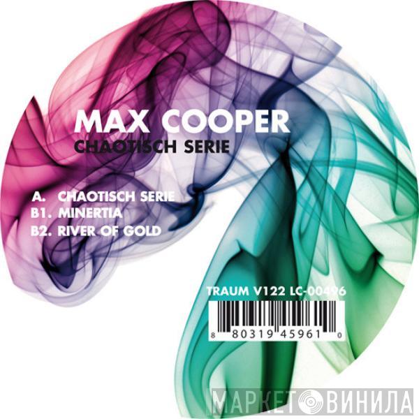  Max Cooper  - Chaotisch Serie