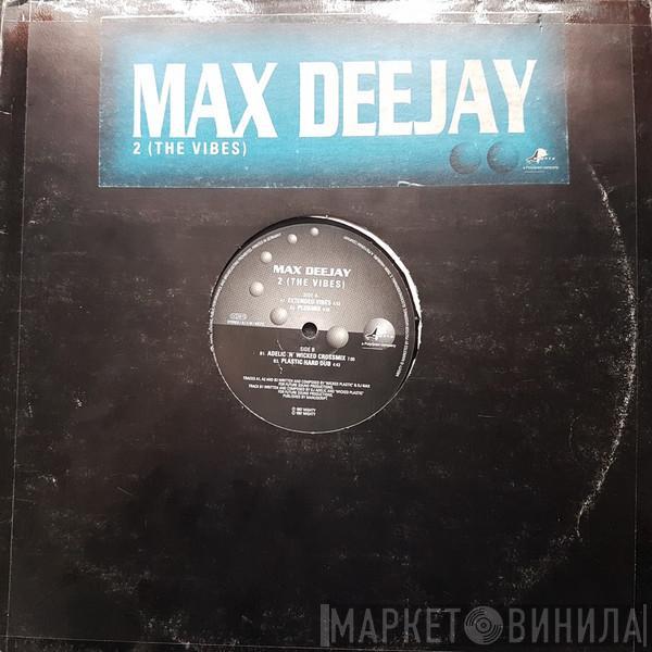 Max Deejay - 2 (The Vibes)