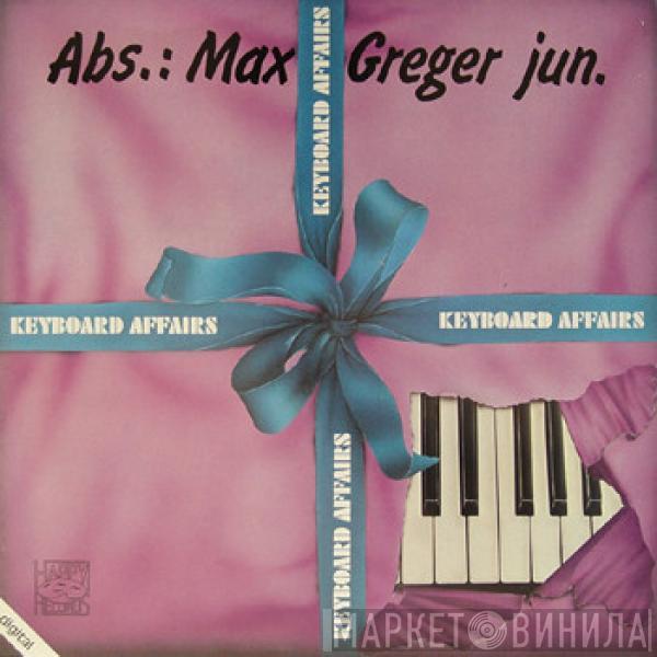 Max Greger Jr. - Keyboard Affairs