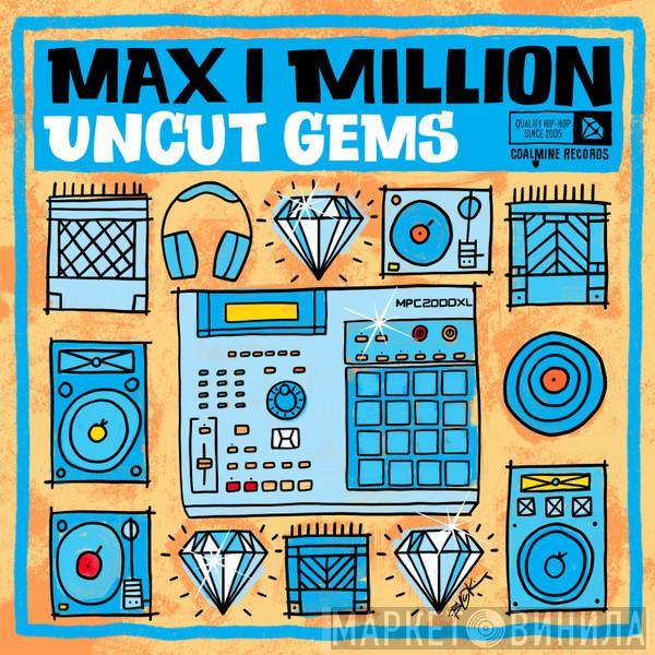 Max I Million - Uncut Gems