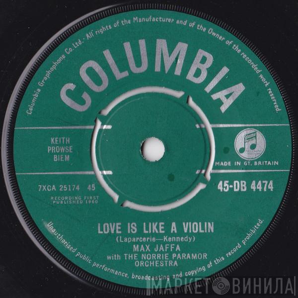 Max Jaffa, Norrie Paramor And His Orchestra - Love Is Like A Violin
