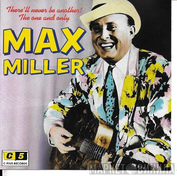Max Miller - There’ll Never Be Another / The One And Only