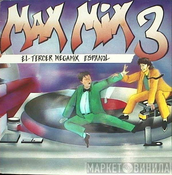  - Max Mix 3