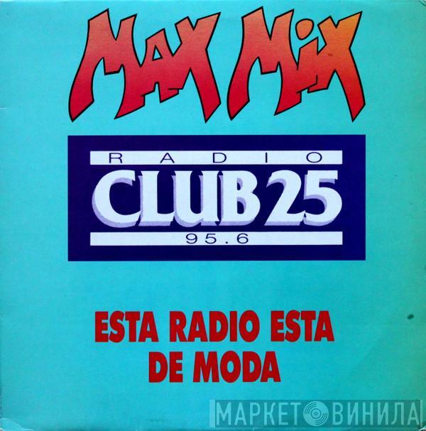  - Max Mix - Radio Club 25