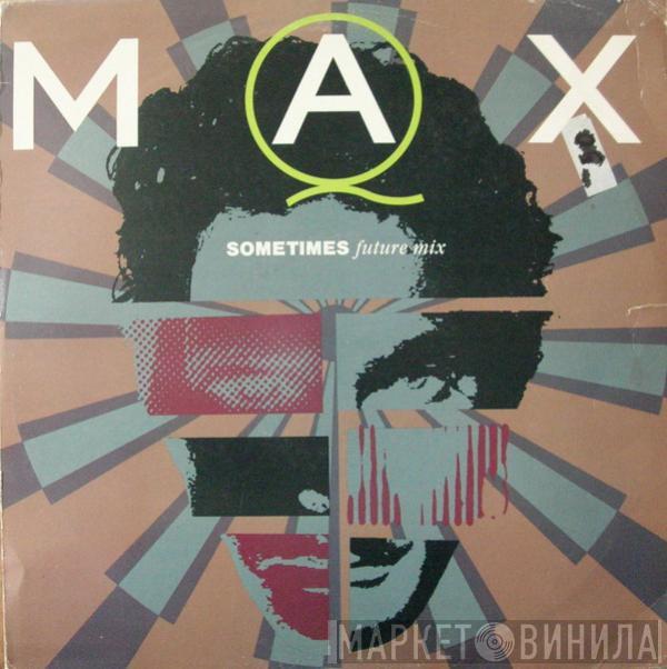 Max Q - Sometimes (Future Mix)