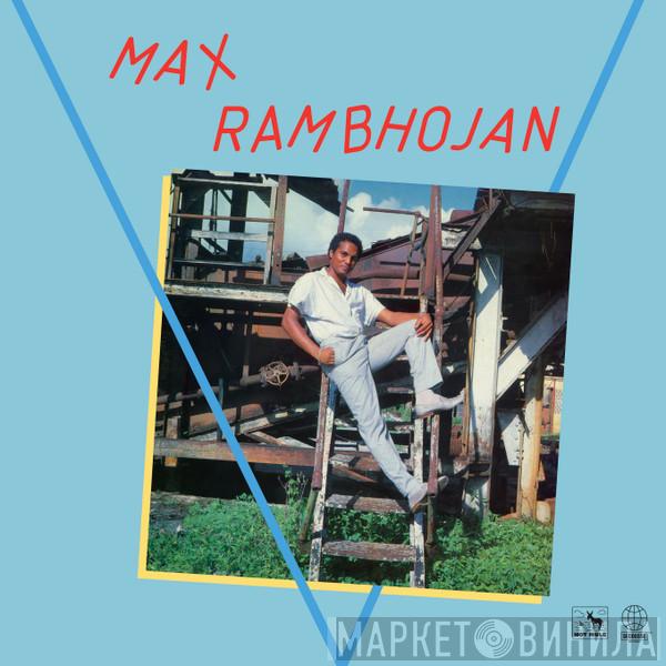 Max Rambhojan - Max Rambhojan