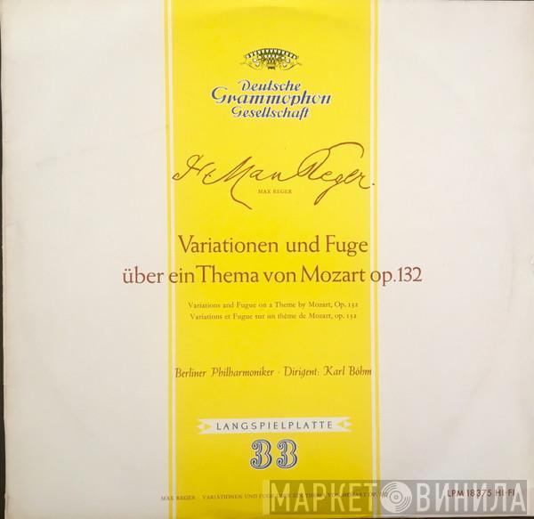 , Max Reger , Berliner Philharmoniker  Karl Böhm  - Variationen Und Fuge Über Ein Thema Von Mozart Op. 132