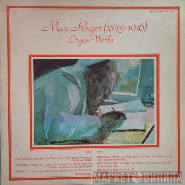 Max Reger, Heinz Lohmann - Max Reger (1873-1916) Organ Works