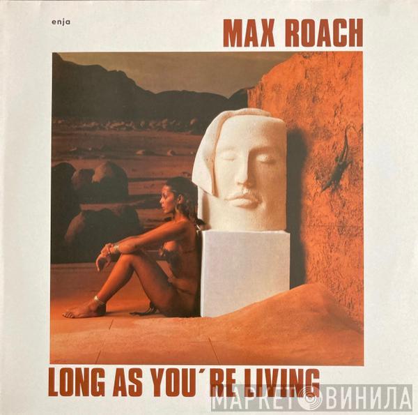 Max Roach - Long As You're Living