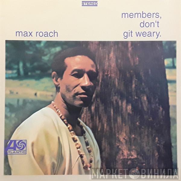  Max Roach  - Members, Don't Git Weary.