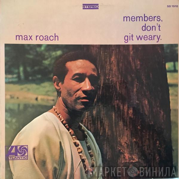  Max Roach  - Members, Don't Git Weary