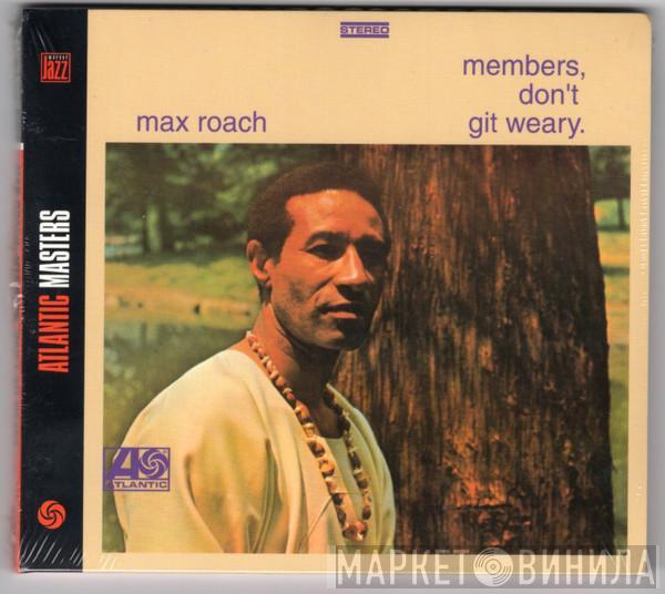  Max Roach  - Members, Don't Git Weary.