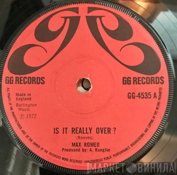 Max Romeo, The Maytones - Is It Really Over? / Born To Be Loved