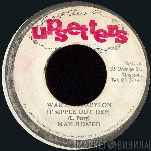 Max Romeo, The Upsetter - War In A Babylon It Sipple Out Deh / Revelation Dub
