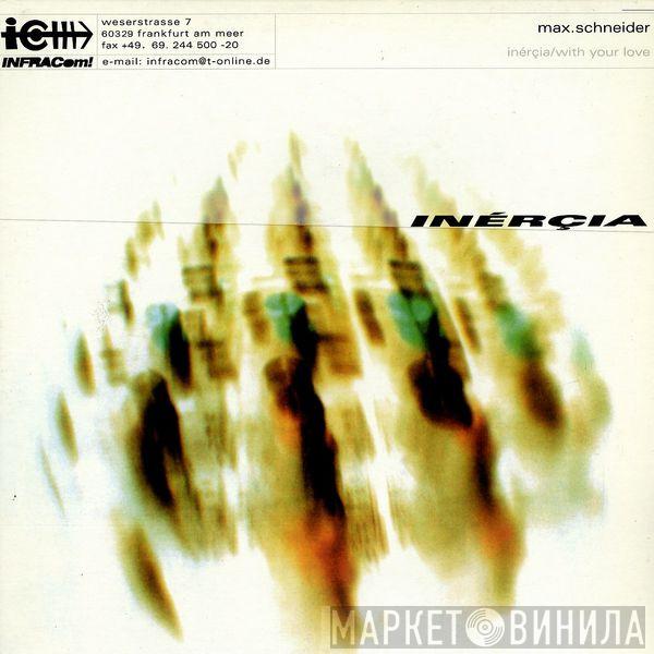 Max Schneider - Inercia