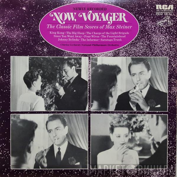 - Max Steiner , Charles Gerhardt  National Philharmonic Orchestra  - Now, Voyager - The Classic Film Scores Of Max Steiner