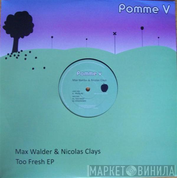 Max Walder, Nicolas Clays - Too Fresh EP