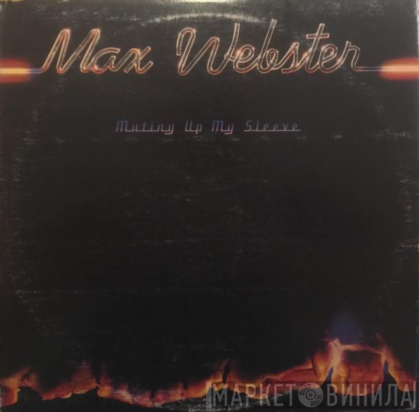 Max Webster - Mutiny Up My Sleeve