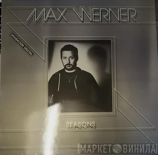 Max Werner - Seasons