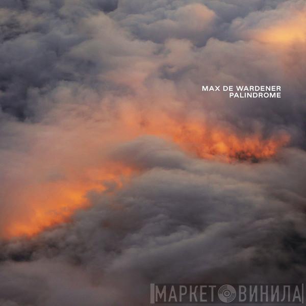 Max de Wardener - Palindrome