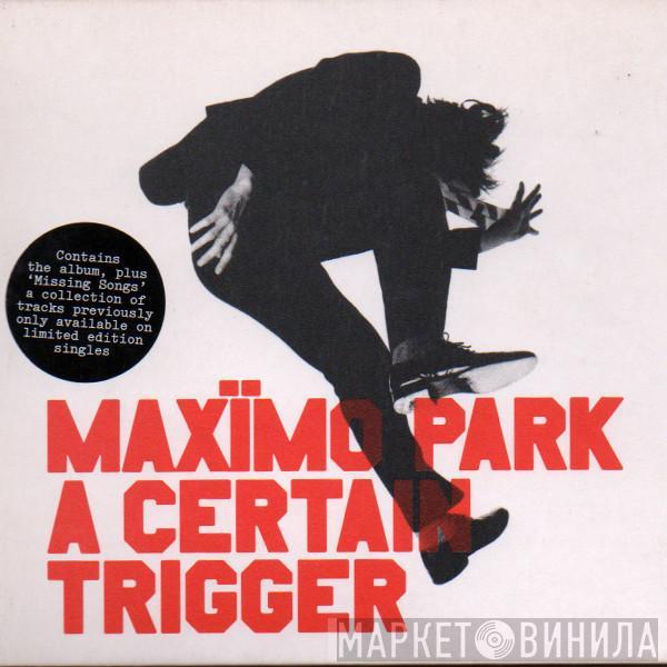  Maxïmo Park  - A Certain Trigger & Missing Songs