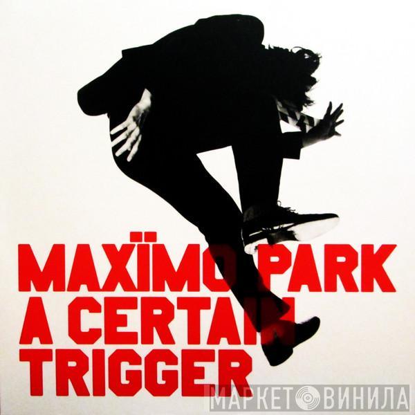  Maxïmo Park  - A Certain Trigger