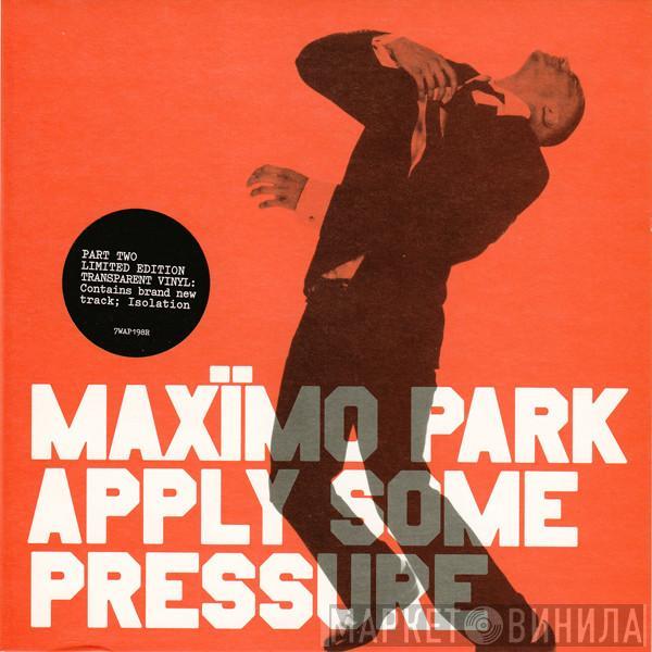 Maxïmo Park - Apply Some Pressure