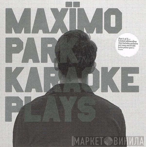 Maxïmo Park - Karaoke Plays
