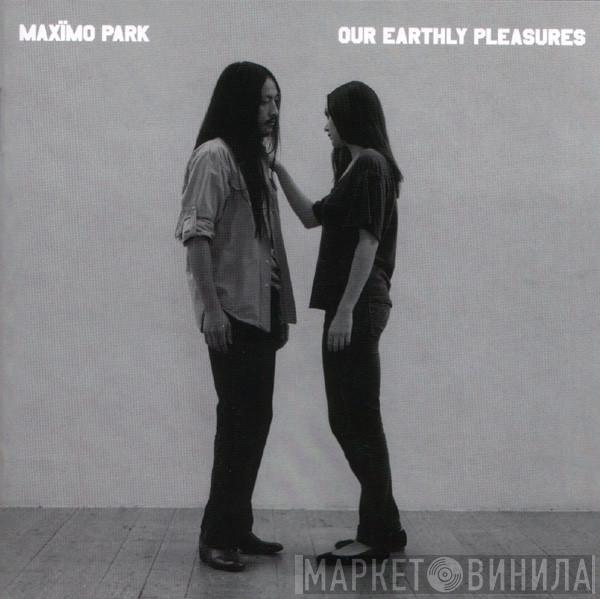 Maxïmo Park - Our Earthly Pleasures