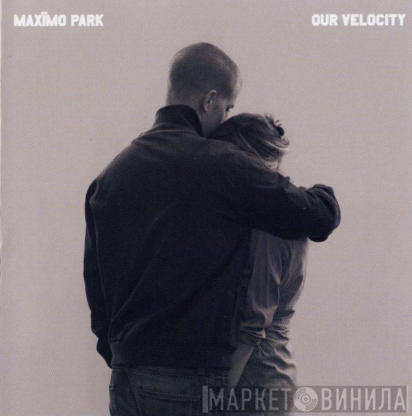 Maxïmo Park - Our Velocity