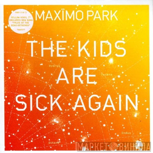 Maxïmo Park - The Kids Are Sick Again