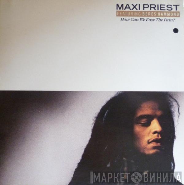 Maxi Priest, Beres Hammond - How Can We Ease The Pain?