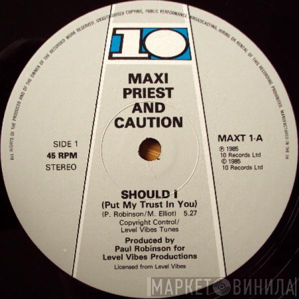 Maxi Priest, Caution  - Should I (Put My Trust In You)