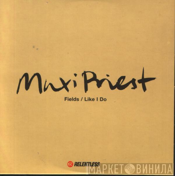 Maxi Priest - Fields / Like I Do