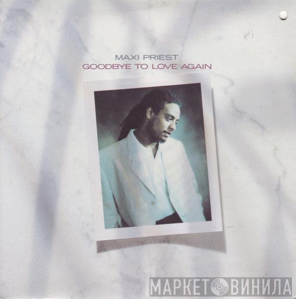 Maxi Priest - Goodbye To Love Again