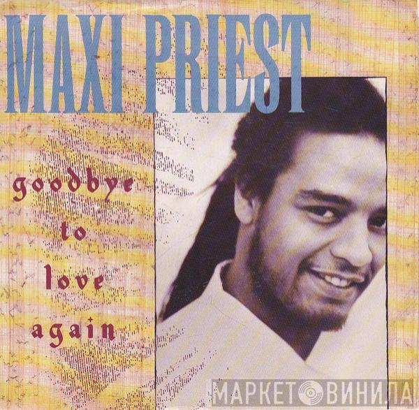 Maxi Priest - Goodbye To Love Again