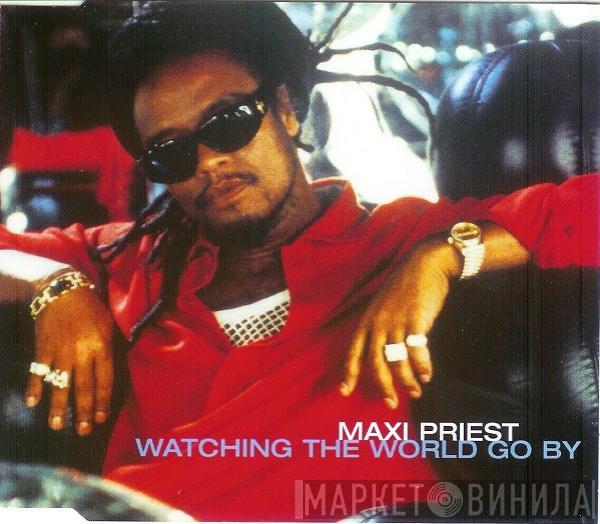 Maxi Priest - Watching The World Go By