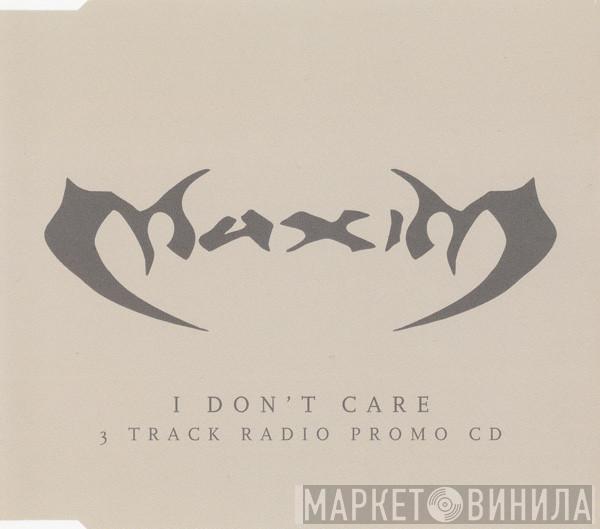  Maxim  - I Don't Care (3 Track Radio Promo CD)