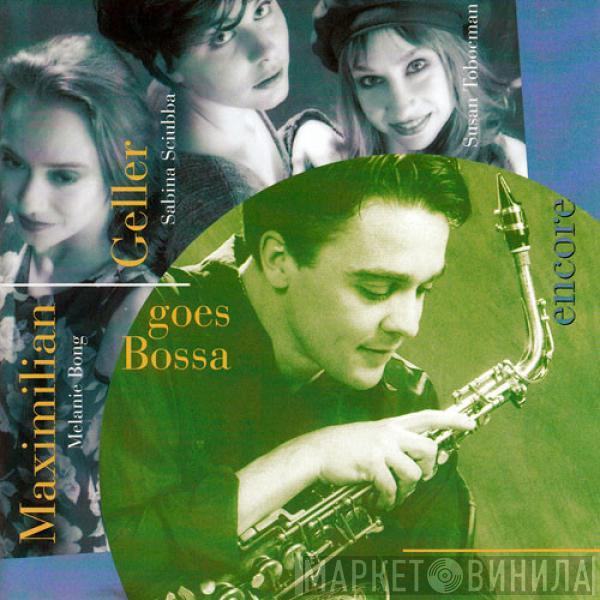 Maximilian Geller - Maximilian Geller Goes Bossa Encore