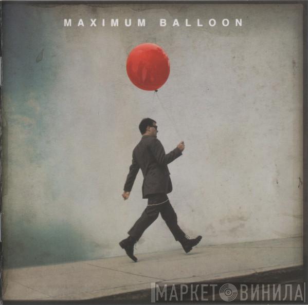 Maximum Balloon - Maximum Balloon